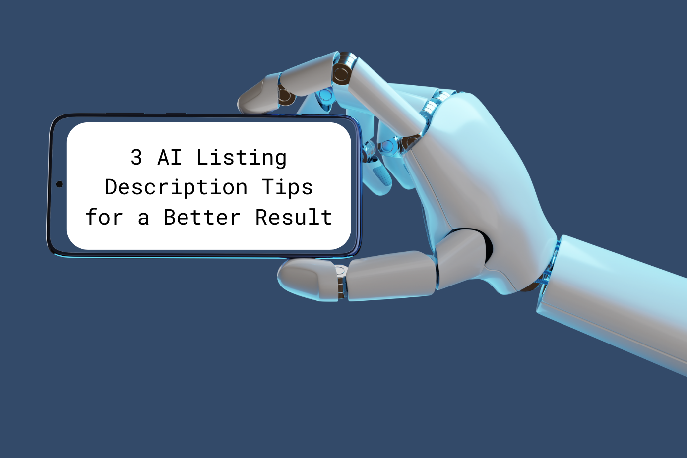 image of a robot hand holding a sign that says 3 AI Listing Description Tips for a Better Result